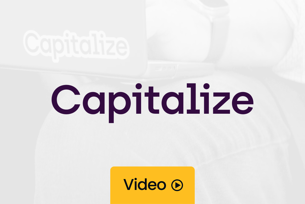 Capitalize video case study
