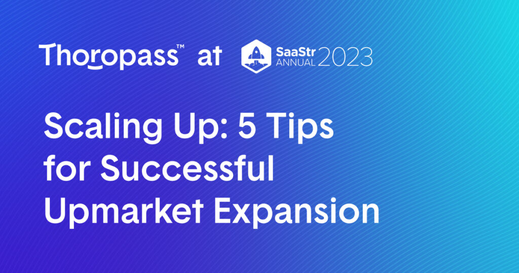 Scaling up: 5 tips for successful upmarket expansion
