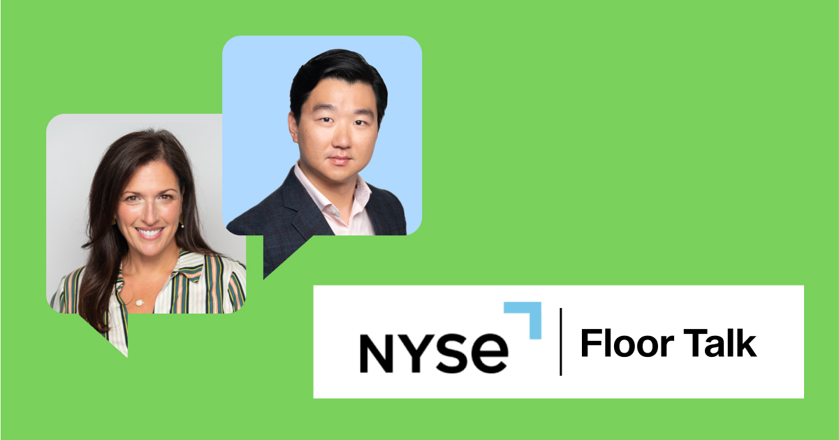 NYSE Floor Talk with Sam Li and Eva Pittas